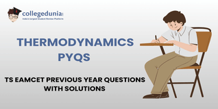 TS EAMCET PYQs for Thermodynamics with Solutions: Practice TS EAMCET Previous Year Questions